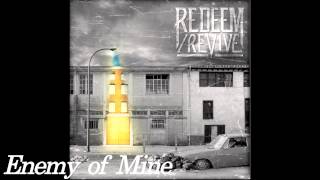 Redeem/Revive - Enemy of Mine