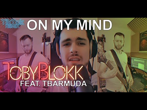 TobyBlokk - on my mind feat. TBarmuda ( TikTok Rock-REMIX )