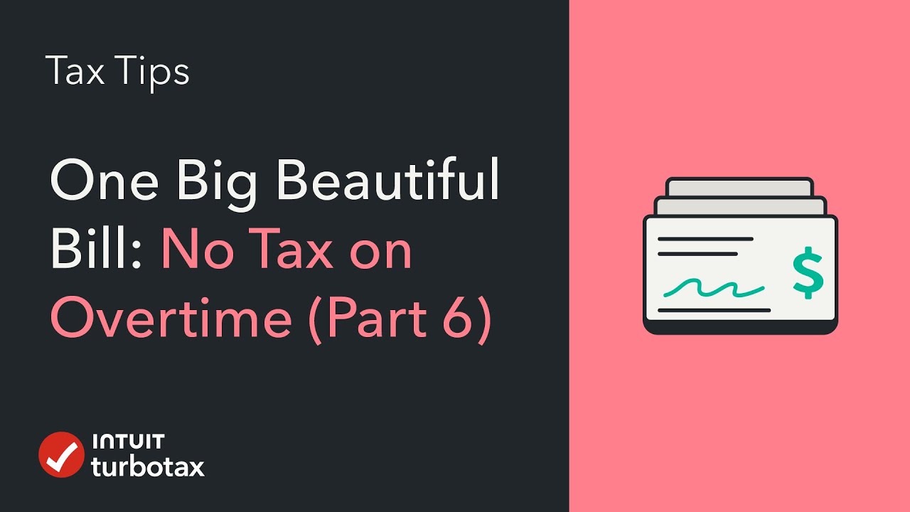 One Big Beautiful Bill: No Tax on Overtime (Part 6) - TurboTax Tax Tip Video