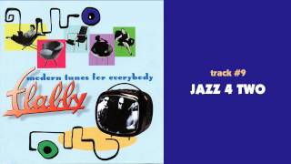 Flabby - Jazz 4 Two - MODERN TUNES FOR EVERYBODY #09