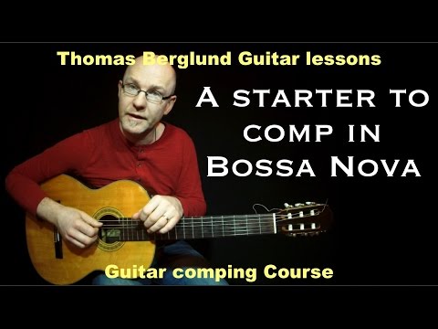 A starter to comp Bossa Nova - Guitar lessons