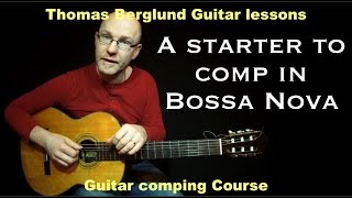 A starter to comp Bossa Nova - Guitar lessons