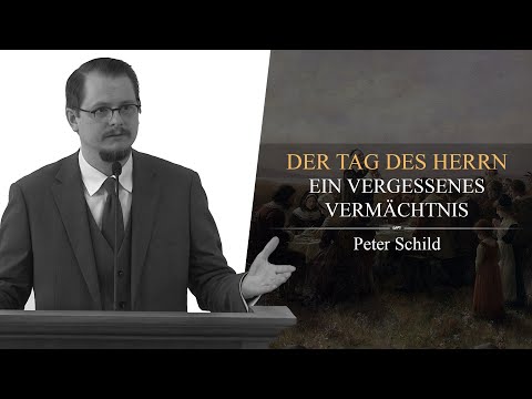 Der Tag des Herrn - ein vergessenes Vermächtnis - Peter Schild