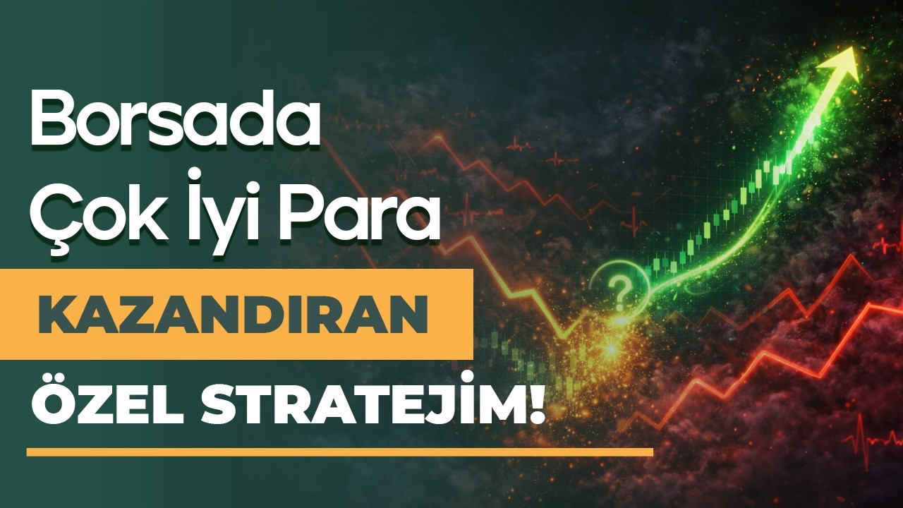 Borsada Bizzat Uyguladığım Stratejim!