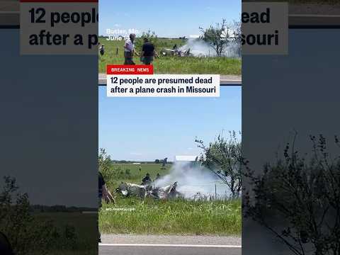 12 people are presumed dead after a plane crash in Missouri