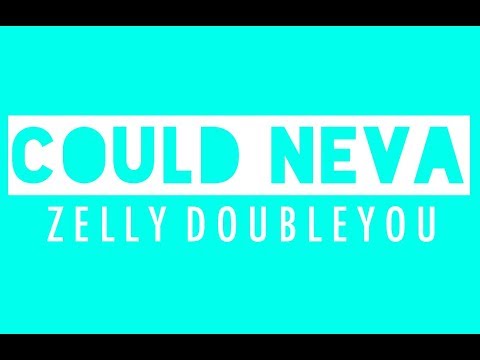 ZELLY DOUBLEYOU " COULD NEVA "