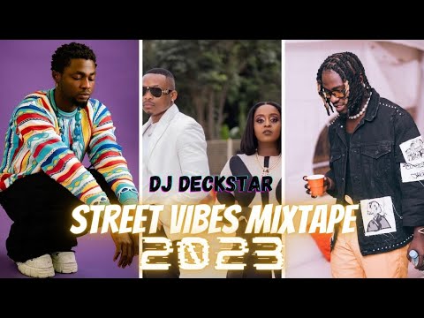 Street Vibes MixTape (Vol. 1) - Dj Deckstar 254 | Latest Hits of 2023