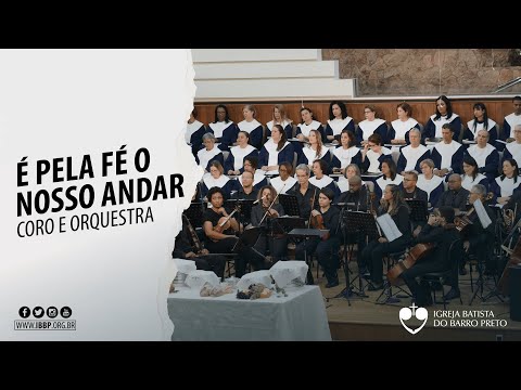 Coro e Orquestra IBBP - É Pela Fé o Nosso Andar (Jan Saborn)