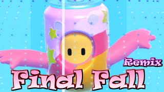Final Fall - Fall Guys (Fujisaki Remix)