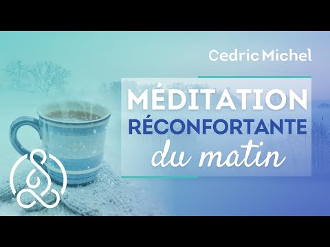 MEDITATION DU MATIN réconfortante  🎧🎙 Cédric Michel