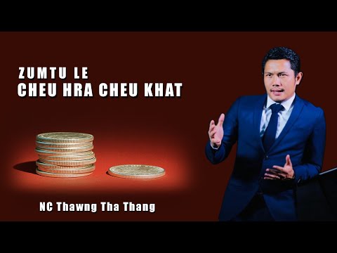 Cheu Hra Cheu Khat (1/10) | Rev. Dr. Thawng Tha Thang