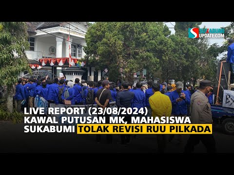 live Report (23/08/2024) Kawal putusan MK, Mahasiswa Sukabumi Tolak Revisi RUU Pilkada