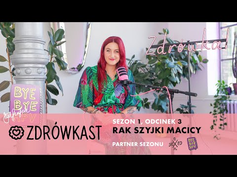 Zdrówkast S01 E03 Rak szyjki macicy