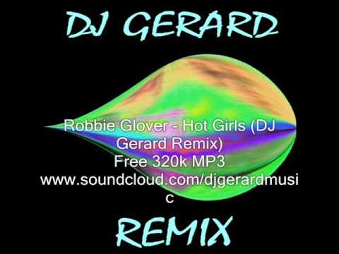 Robbie Glover - Hot Girls (DJ Gerard Remix)