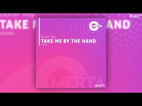 Dexter Troy - Take Me By The Hand