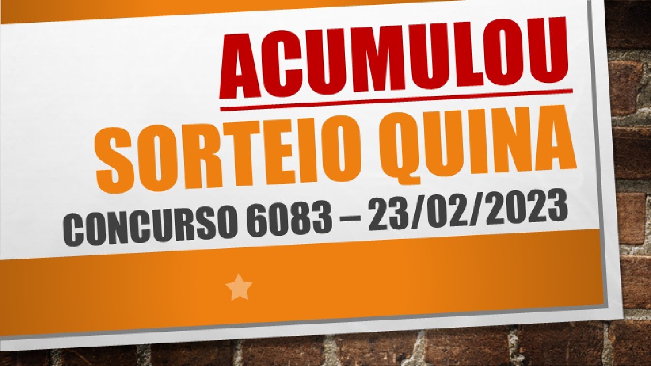 ACUMULOU | RESULTADO QUINA DE 23/02/2023 CONCURSO 6083