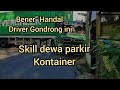 Parkir Sekali Jadi Skill Dewa Parkir Kontainer Jalan Sempit Bener Bener Driver Handal