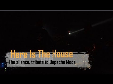 Here is The House, The Silence, Tribute to Depeche Mode