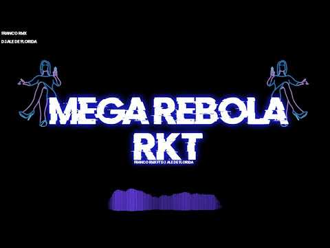 MEGA REBOLA RKT - FRANCO RMX FT DJ ALE DE FLORIDA