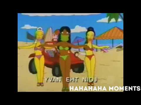 YVAN EHT NIOJ Backwards (HAHAHAHA Moment) (The Simpsons Edit Version)