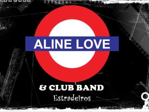 Estradeiros - Aline Love & Club Band