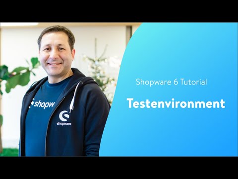 Testenvironment (Shopware 6 Tutorial EN)