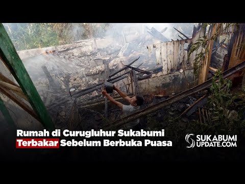 Rumah di Curugluhur Sukabumi Terbakar Sebelum Berbuka Puasa