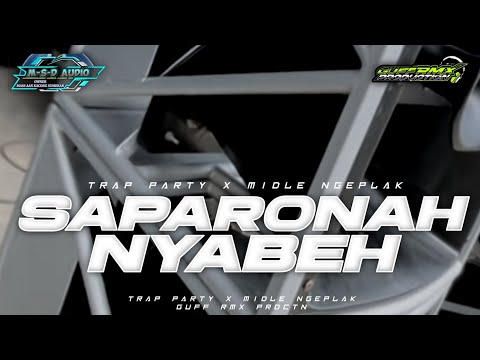 DJ MADURA- SAPARONAH NYABEH|| TRAP PARTY X MIDLE NGEPLAK -GUFF RMX PRDCTN ‼️