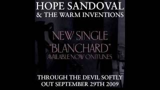 Hope Sandoval & The Warm Inventions - Blanchard (Audio)