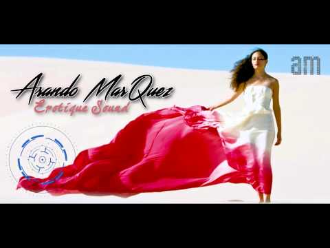 Arando Marquez - Erotique Sound (Original Mix 2015)