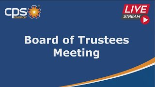 CPS Energy Board of Trustees Meeting April 23, 2025