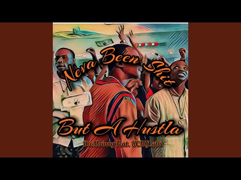 Neva Been Shit (But A Hustla)