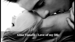 Gino Vanelli - Love of my life