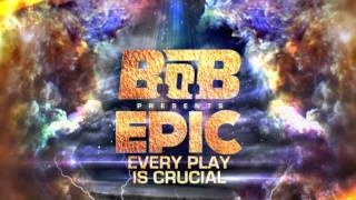 B.o.B - Epic (feat. Playboy Tre &amp; Meek Mill)