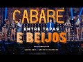 Cabaré - Entre Tapas e Beijos @LeonardoCantor @brunoemarroneoficial #CabaréRouge