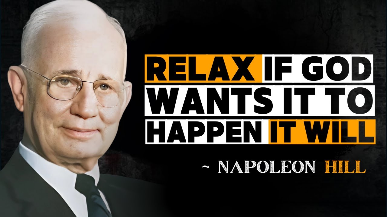 Relax If God Wants It To Happen It Will Napoleon Hill