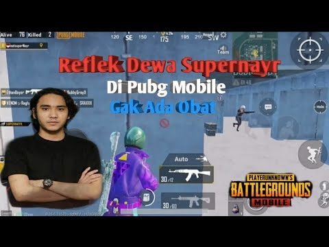 REFLEK DEWA SUPERNAYR SAAT MAIN PUBG MOBILE BIKIN NGERI...!!!