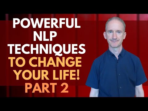 The Top 10 Life Changing NLP Techniques - Part 2