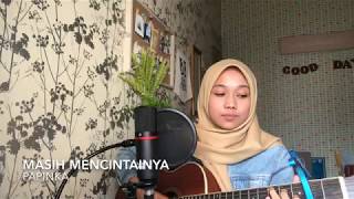Download lagu Masih mencintainya - papinka (cover) mp3 Download lagu Masih mencintainya - papinka (cover) mp3