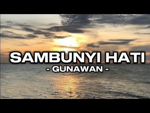SAMBUNYI HATI - Gunawan (Official Video Lirik)