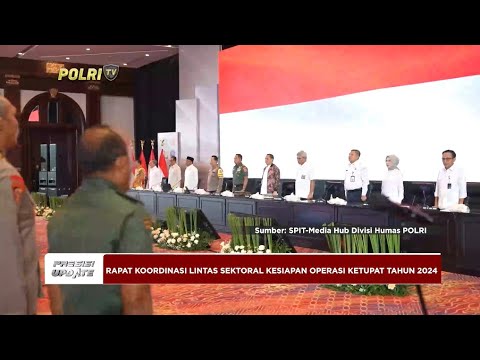 PRESISI UPDATE : RAPAT KOORDINASI LINTAS SEKTORAL KESIAPAN OPS KETUPAT TAHUN 2024 16.00