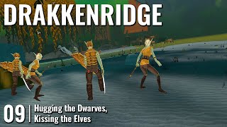 DRAKKENRIDGE // 09: Hugging the Dwarves, Kissing the Elves // QUEST 3 Gameplay
