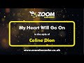 Celine Dion - My Heart Will Go On - Karaoke Version from Zoom Karaoke