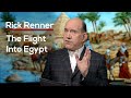 The Flight Into Egypt — Rick Renner