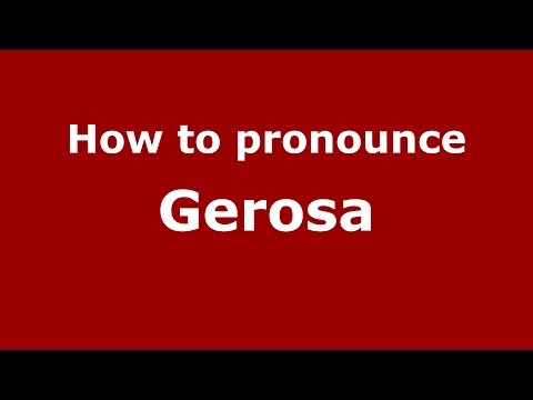 How to pronounce Gerosa