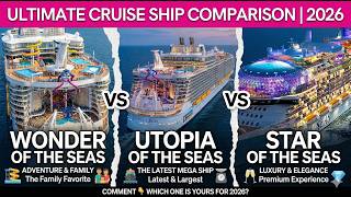 Utopia of the Seas vs Wonder of the Seas vs Star of the Seas | Ultimate Cruise Ship Comparison 2026