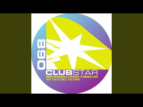 Heat You Up (Melt You Down) (feat. Andrea Love) (Main Mix)