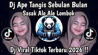 Download lagu DJ APE TANGIS SEBULAN BULAN - SASAK ALE ALE LOMBOK VIRAL TIKTOK TERBARU 2026 YANG KALIAN CARI 🔥🔥🔥 mp3