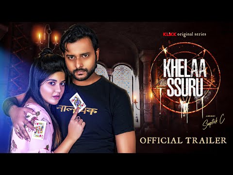 Khelaa Ssuru | Official Trailer | Bangla Web Series | A Series by Souptick C | KLiKK Original