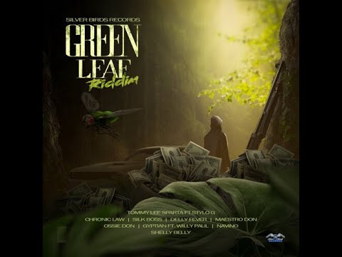 Green Leaf Riddim 2021 Mix (SILVERBIRDS RECORDS)Ft. Tommy Lee Sparta, Stylo G, Chronic Law, Gyptian